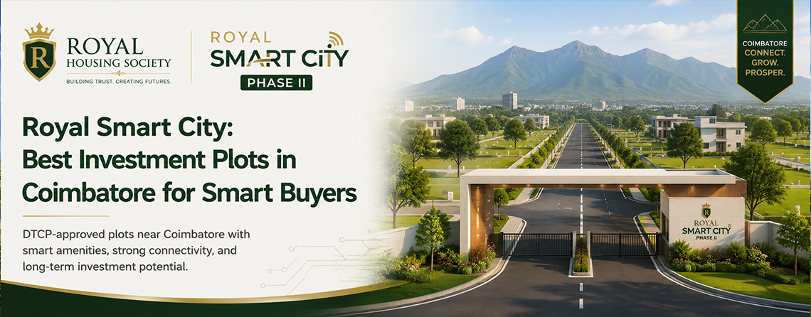 Royal Smart City: Best Investment Plots in Coimbatore for Smart Buyers